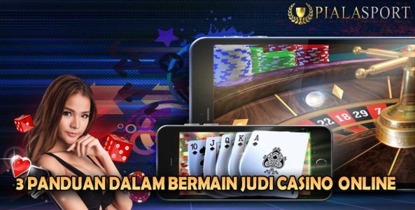 3 Panduan Dalam Bermain Judi Casino Online