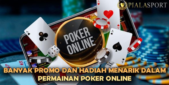 Banyak Promo dan Hadiha Menarik Dalam Permainan Poker Online