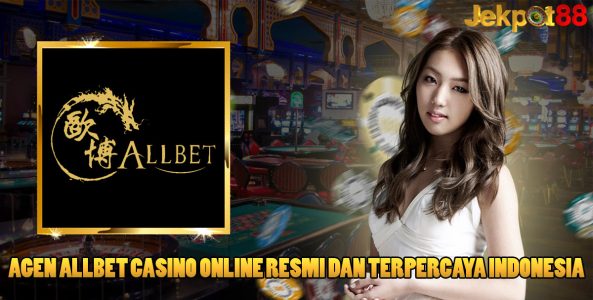 Agen Allbet Casino Online Resmi Dan Terpercaya Indonesia.jpg