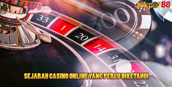 Sejarah Casino Online Yang Perlu Diketahui