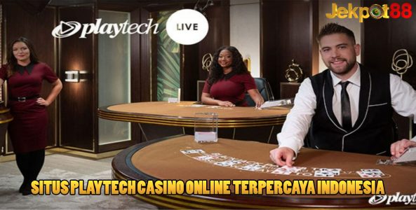 Situs Playtech Casino Online Terpercaya Indonesia